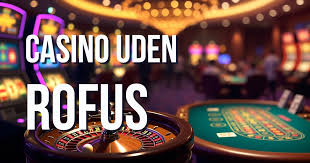 Casino Uden ROFUS En NyÆra i Online Spil Casino Uden ROFUS En NyÆra i Online Spil