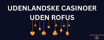 Top Casinoer uden ROFUS Find Dit Ideelle Spil Top Casinoer uden ROFUS Find Dit Ideelle Spil